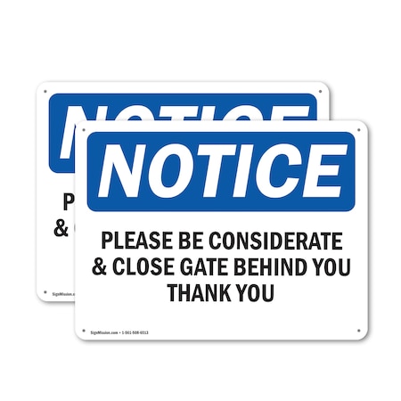 Signmission Please Be Considerate & Close Gate Behind, 24 in W x Rectangle, Plastic OS-2PACK-NS-P-1824-L-17329